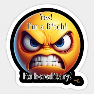 Yes! I'm a B*tch! Sticker